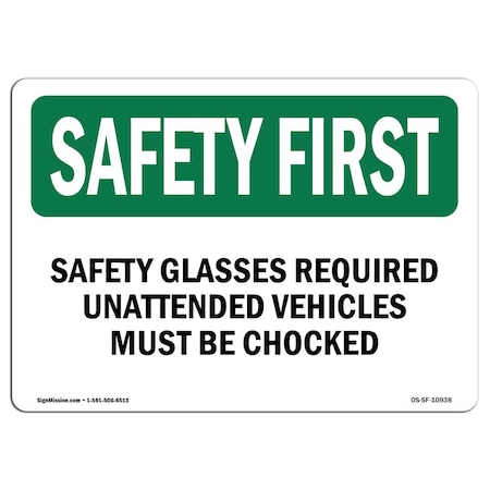 OSHA SAFETY FIRST Sign, Safety Glasses Required Unattended Vehicles, 18in X 12in Aluminum